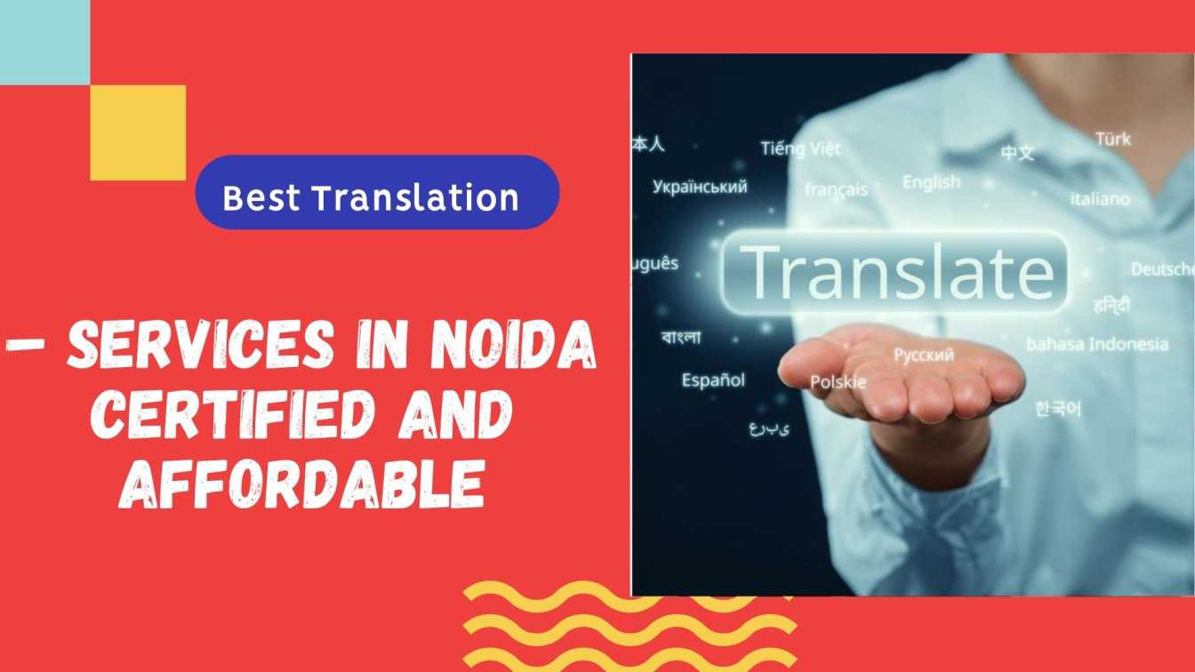 Best Translation Services in Noida – Certified & Affordable